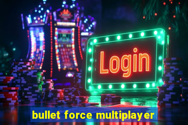 bullet force multiplayer